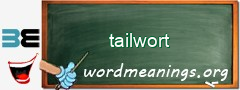 WordMeaning blackboard for tailwort